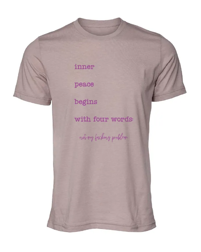 Inner Peace Begins with Four Words Bella Canvas Tees