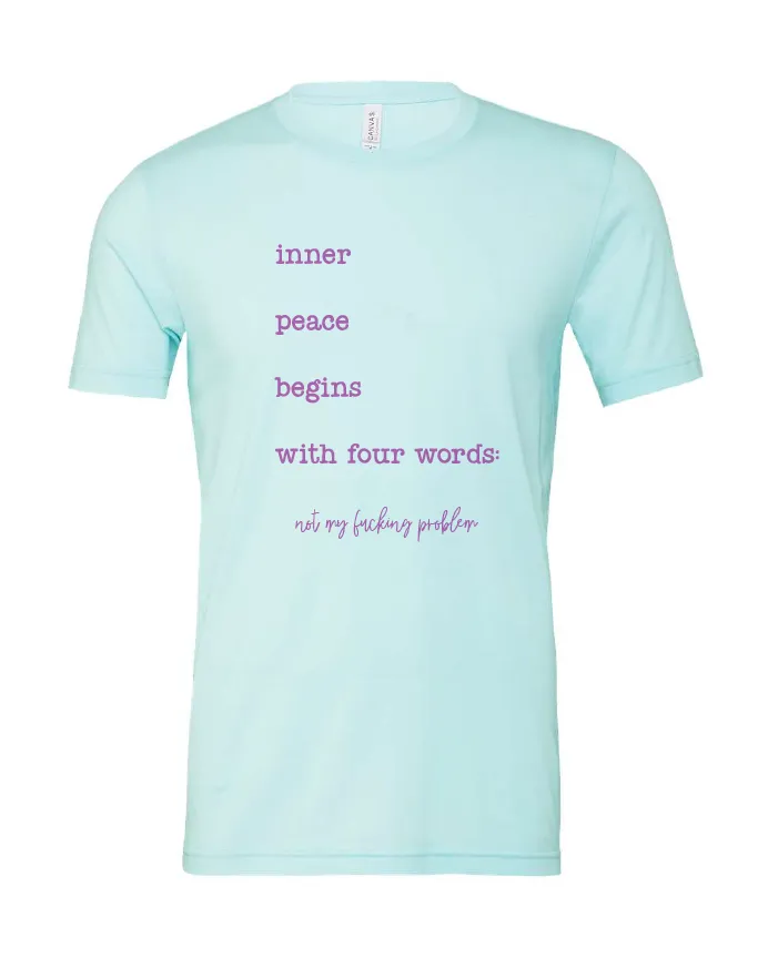 Inner Peace Begins with Four Words Bella Canvas Tees