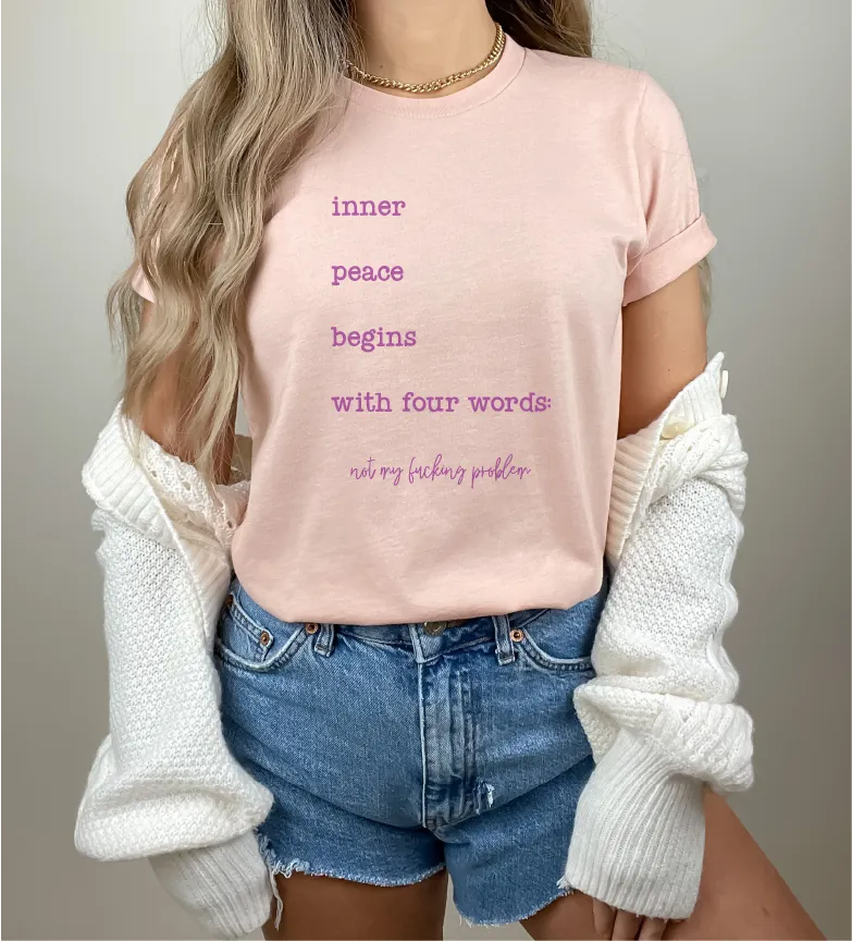 Inner Peace Begins with Four Words Bella Canvas Tees