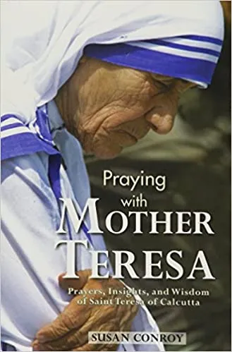 Praying With Mother Teresa