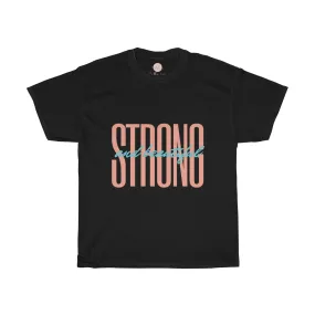 Strong & Beautiful Tee| Fashion Tee| Strong and Beautiful T-shirt|